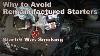 Starter Fail Should You Buy New Or Remanufactured Starters